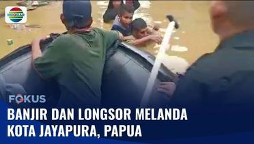 Kota Jayapura Dilanda Banjir dan Longsor, 7 Orang Meninggal Dunia | Fokus
