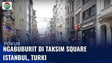 Cuaca Sedang Dingin, Yuk Ngabuburit di Taksim Square Istanbul | Fokus