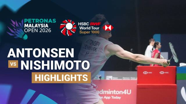 Anders Antonsen (DEN) vs Kenta Nishimoto (JPN) - Highlight | PETRONAS Malaysia Open 2026