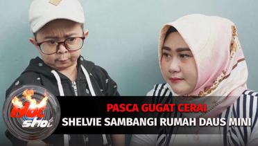 Pasca Gugat Cerai, Shelvie Sambangi Kediaman Daus Mini | Hot Shot