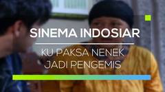 Sinema Indosiar - Ku Paksa Nenek Jadi Pengemis