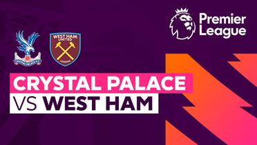 Crystal Palace vs West Ham - Premier League