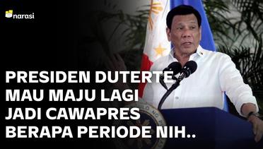 Jabatan Presiden Usai, Duterte Maju Lagi Cawapres Langgengkan Kekuasaan?