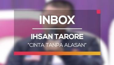 Ihsan Tarore - Cinta Tanpa Alasan (Live on Inbox)