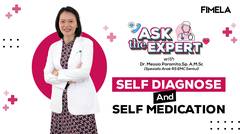 Ask the Expert | Self Diagnose and Self Medication, Ibu Sebagai Dokter Pertama Keluarga