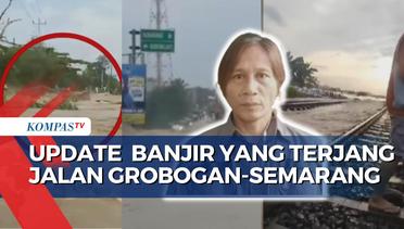 Tanggul Jebol Sebabkan Akses Grobogan-Semarang Terputus, Banjir, hingga Perjalanan Kereta Terhambat