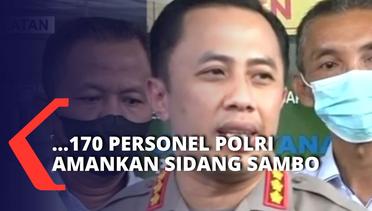 Amankan Sidang Sambo, Polres Metro Jakarta Selatan Kerahkan 170 Personel Polri!