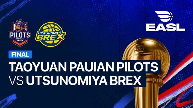 Final: Taoyuan Pauian Pilots vs Utsunomiya Brex - Full Match | EASL 2025/26
