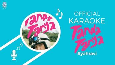 Syahravi - Tanda Tanya (Official Karaoke Version)