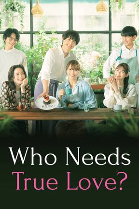 Who Needs True Love?