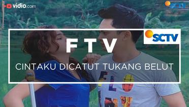 FTV SCTV - Cintaku Dicatut Tukang Belut