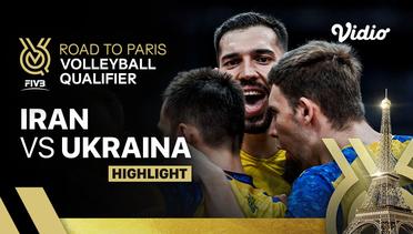 Iran vs Ukraina - Match Highlights | Men's FIVB Road to Paris Volleyball Qualifier