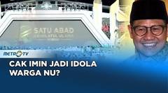 Cak Imin Jadi Idola Warga NU ?