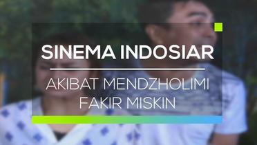 Sinema Indosiar - Akibat Mendzholimi Fakir Miskin