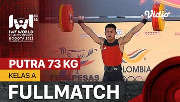 Full Match | Putra 73 Kg - Kelas A | IWF World Weightlifting Championships 2022