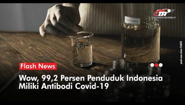Antibodi Sudah Terbentuk, Masyarakat Indonesia Tetap Harus Waspada | Flash News