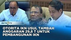 Raja Juli Usul Tambah Anggaran Rp29,8 T untuk Pembangunan IKN