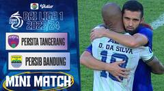 Persita Tangerang VS Persib Bandung - Mini Match | BRI Liga 1 2023/2024