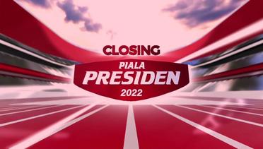 Closing Piala Presiden 2022