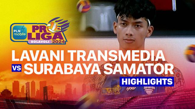 Final Four Putra: Jakarta Lavani Livin Transmedia vs Surabaya Samator - Highlights | PLN Mobile Proliga 2025