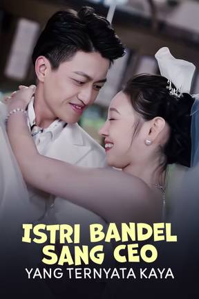 Istri Bandel Sang CEO yang Ternyata Kaya