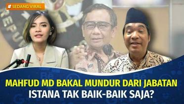 Mahfud Mau Mundur Dari Kemenko Polhukam & Jokowi Boleh Berkampanye, Kabinet Aman? | Sedang Viral