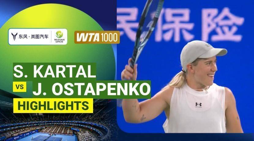 Sonay Kartal vs Jelena Ostapenko - Semifinals | WTA 1000: Dongfeng - Voyah Wuhan Open 2026