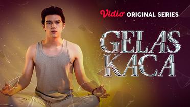 Gelas Kaca - Vidio Original Series | Wira