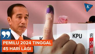 Pemilu Tinggal 45 Hari Lagi, Jokowi: Semua Harus Siap