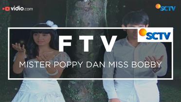 FTV SCTV - Mister Poppy dan Miss Bobby