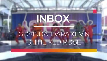 Inbox - Govinda, Dara dan Kevin & The Red Rose