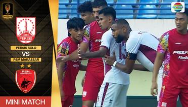 Persis Solo vs PSM Makassar - Mini Match | Piala Presiden 2024