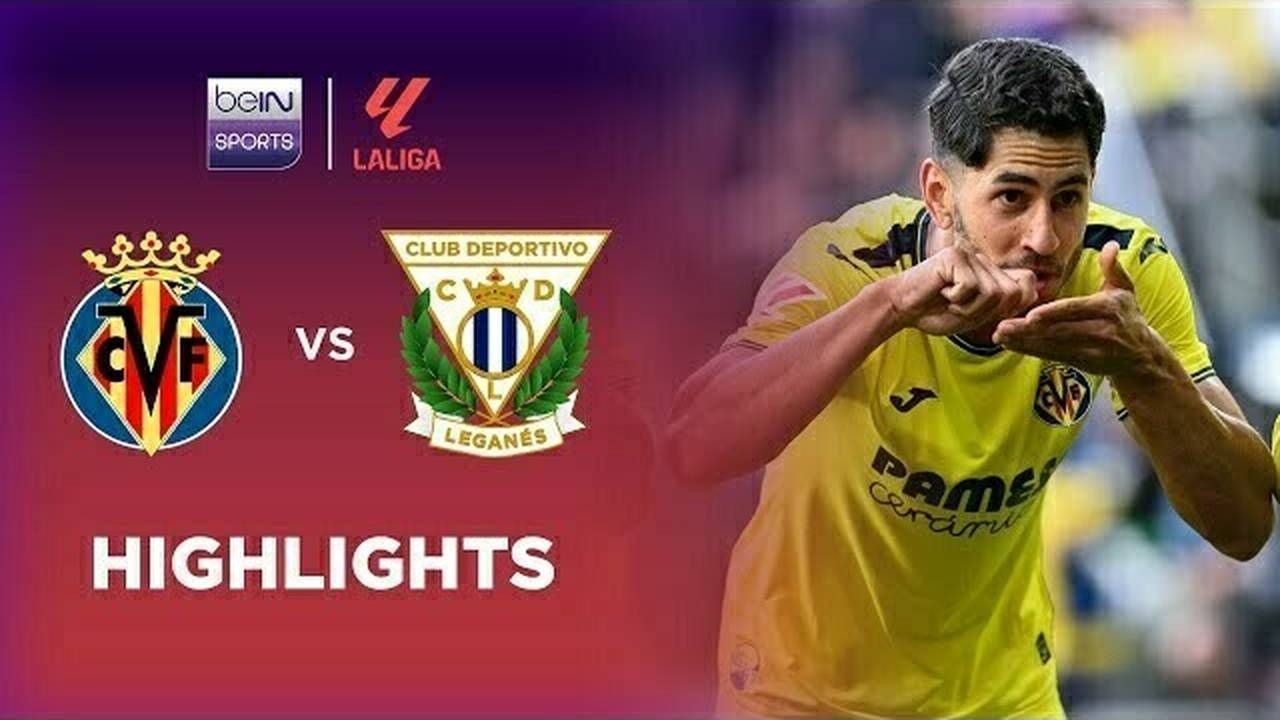 Villarreal vs Leganes - Highlights | LaLiga 2024/25