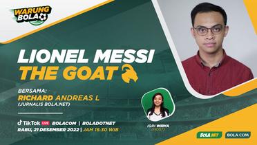 Warung Bola: Juarai Piala Dunia 2022, Lionel Messi The Real Goat