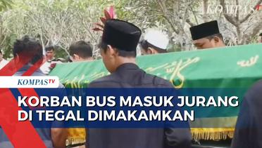 Pemakaman Korban Bus Terjun ke Jurang, Korban Sempat Dirawat di RSUD SoeseloTegal