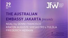 THE AUSTRALIAN EMBASSY JAKARTA PRESENTS NGALI BY DENNI FRANCISCO, KRATON AUGUSTE SOESASTRO x TULOLA, FRIEDERICH HERMAN