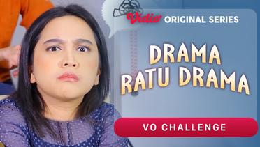 Drama Ratu Drama - Vidio Original Series | VO Challenge