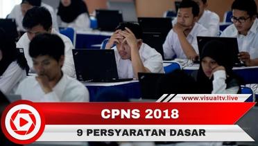 Seleksi CPNS 2018, 9 Syarat yang Wajib Dipenuhi Pelamar