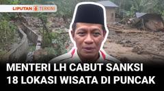 Menteri LH Cabut Sanksi terhadap Belasan Pengusaha Ekowisata di Puncak Bogor | Liputan 6