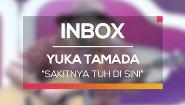 Yuka Tamada - Sakitnya Tuh Di Sini (Inbox Spesial Liburan)