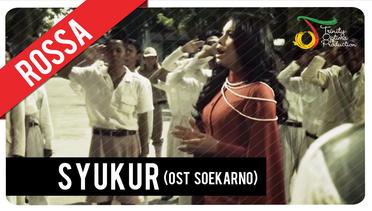 Rossa - Syukur | OST Soekarno