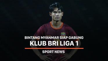 Bintang Myanmar Siap Gabung Klub BRI Liga 1