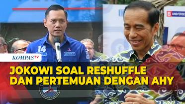 Jokowi Beber soal Pertemuan dengan AHY dan Rencana Reshuffle