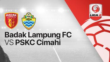 Full Match - Badak Lampung vs PSKC Cimahi | Liga 2 2020