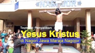 Teatrikal Penyaliban Yesus Kristus di Nagori Jawa Maraja Nagojor Simalungun