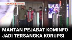 Eks Pejabat Kominfo Jadi Tersangka Dugaan Kasus Korupsi Pusat Data Nasional Sementara | Liputan 6