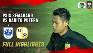 Full Highlights - PSIS Semarang vs PS Barito Putera | Piala Menpora 2021