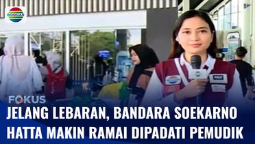 Live Report: Bandara Soekarno Hatta Makin Dipadati Pemudik | Fokus