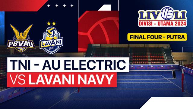 Putra: TNI - AU Electric vs Lavani Navy - Final Four - Full Match | Livoli Divisi Utama 2024