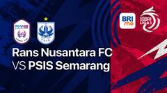 Full Match - RANS Nusantara FC vs PSIS Semarang | BRI Liga 1 2022/23